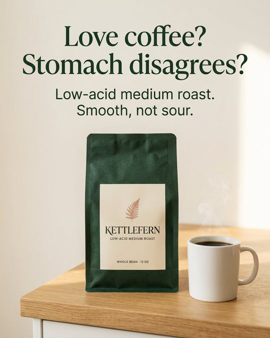 A1: Love coffee? Stomach disagrees? (Low-acid medium roast. Smooth, not sour.)