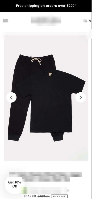 First phone screen of a real apparel product page, brand blurred: a big photo, a Get 10% Off bubble over the title, the price at the bottom edge and no Add to Cart button